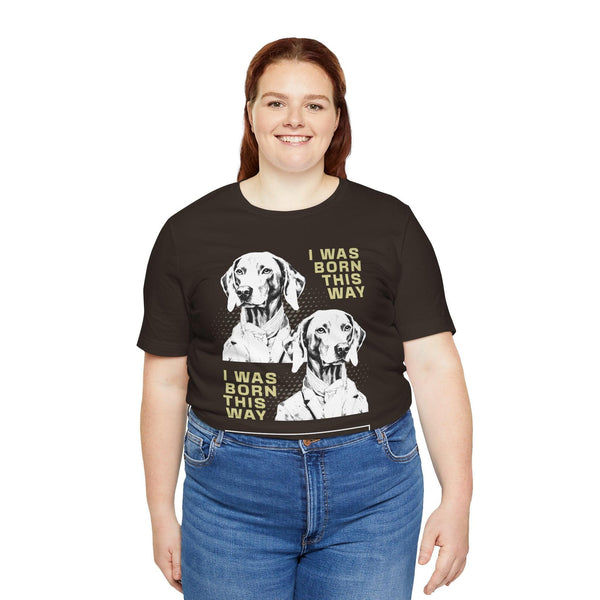 Unisex 100% Cotton High Definition Pet T-Shirt - I Was This Way